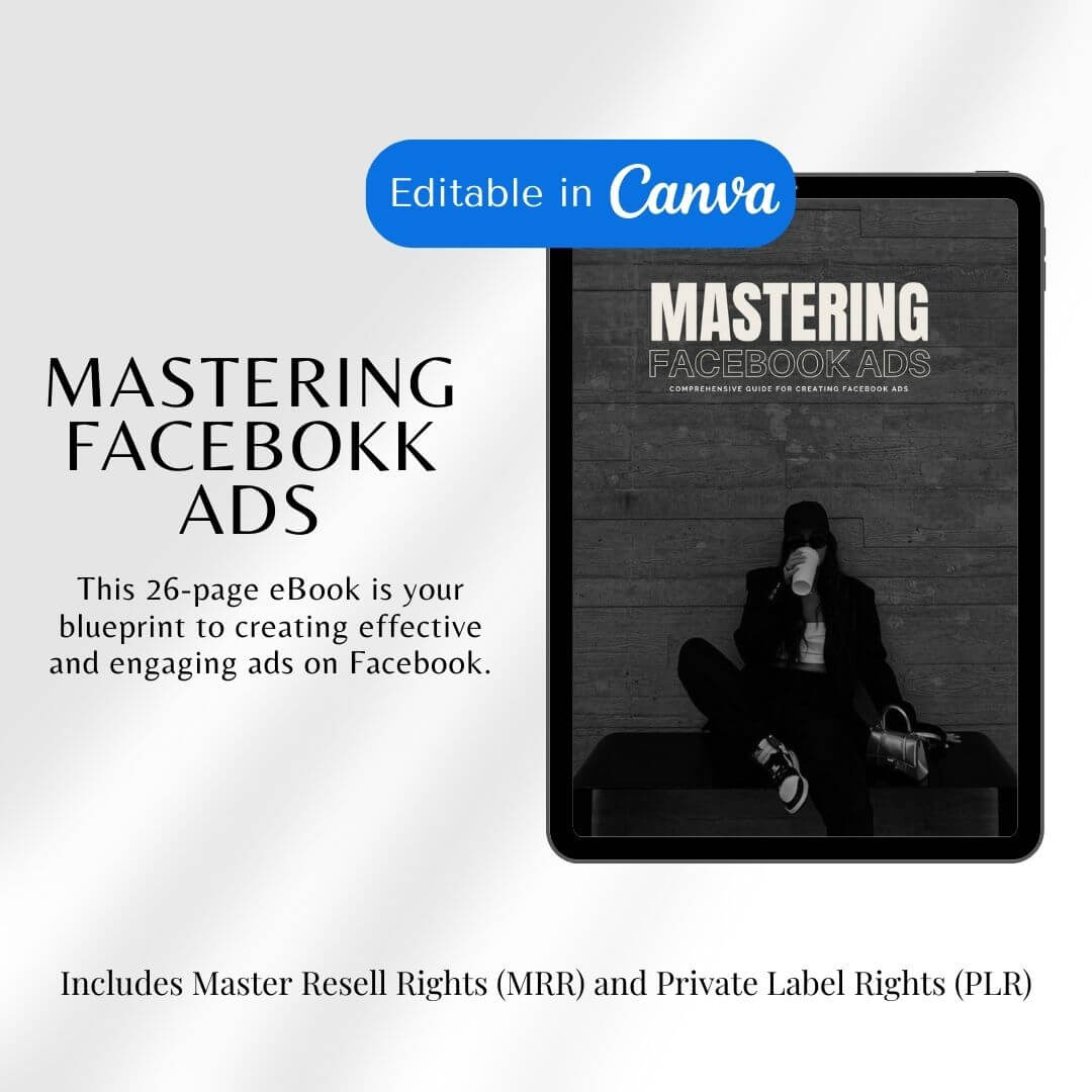 Editable Canva template for the Mastering Facebook Ads eBook – Customize fonts, colors, and layouts for your brand. Includes MRR & PLR rights.